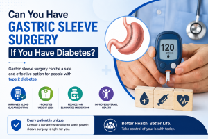 Can You Have Gastric Sleeve Surgery If You Have Diabetes